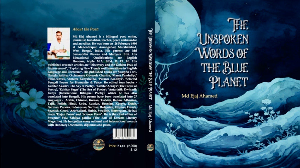 MD EJAJ AHAMED, THE UNSPOKEN WORDS OF THE BLUE PLANET, Book of Poetry
