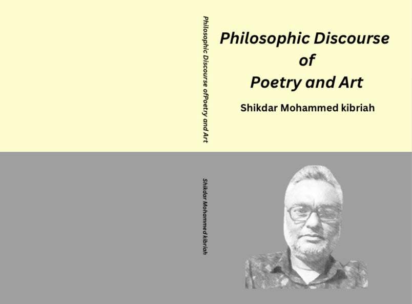 Philosophic Discourse Poetry and Art Shikdar Mohammed kibriah